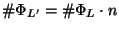 $ \char93 \Phi_{L'} = \char93 \Phi_L\cdot n$