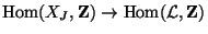 $ \Hom(X_J,\mathbf{Z})\rightarrow \Hom(\mathcal{L},\mathbf{Z})$