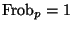 $ \Frob_p=1$