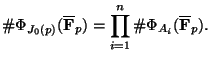 $\displaystyle \char93 \Phi_{J_0(p)}(\overline{\mathbf{F}}_p)= \prod_{i=1}^n \char93 \Phi_{A_i}(\overline{\mathbf{F}}_p).$