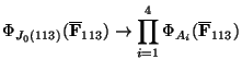 $\displaystyle \Phi_{J_0(113)}(\overline{\mathbf{F}}_{113})\rightarrow \prod_{i=1}^4 \Phi_{A_i}(\overline{\mathbf{F}}_{113})$