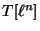 $ T[\ell^n]$