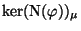 $\displaystyle \ker({\rm {N}}(\varphi ))_{\mu}$