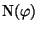 $ {\rm {N}}(\varphi )$
