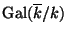 $ \Gal(\overline{k}/k)$