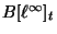 $ B[\ell^{\infty}]_t$