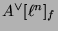 $ A^{\vee}[\ell^n]_f$