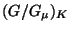 $ (G/G_{\mu})_K$