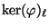 $ \ker(\varphi )_{\ell}$
