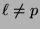 $ \ell \ne p$