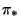 $ \pi_*$