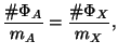 $\displaystyle \frac{\char93 \Phi_A}{m_A} = \frac{\char93 \Phi_X}{m_X},$