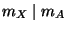 $ m_X \mid m_A$