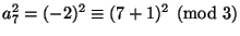 $ a_7^2 = (-2)^2 \equiv (7+1)^2 \pmod{3}$