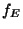 $ f_E$