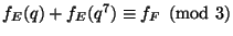 $ f_E(q) + f_E(q^7) \equiv f_F\pmod{3}$