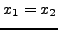 $ x_1 = x_2$