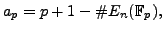 $\displaystyle a_p = p + 1 - \char93 E_n(\mathbb{F}_p),
$