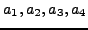$ a_1, a_2, a_3, a_4$