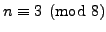 $ n \equiv 3\pmod{8}$