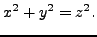 $\displaystyle x^2 + y^2 = z^2.
$