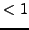 $ <1$