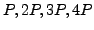 $ P, 2P, 3P, 4P$