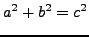 $\displaystyle a^2 + b^2 = c^2
$