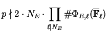 $\displaystyle p\nmid 2\cdot N_E\cdot \prod_{\ell\mid N_E}\char93 \Phi_{E,\ell}(\overline{\mathbb{F}}_\ell)
$