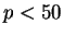 $ p<50$