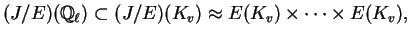 $\displaystyle (J/E)(\mathbb{Q}_{\ell}) \subset (J/E)(K_v) \approx E(K_v)\times \cdots \times E(K_v),
$
