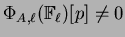 $ \Phi_{A,\ell}(\mathbb{F}_{\ell})[p]\neq 0$