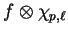 $ f\otimes \chi_{p,\ell}$