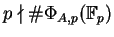 $ p\nmid \char93 \Phi_{A,p}(\mathbb{F}_p)$